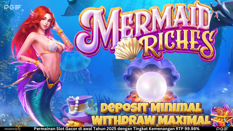 Mermaid Riches: Menyelam ke Dalam Dunia Slot Online