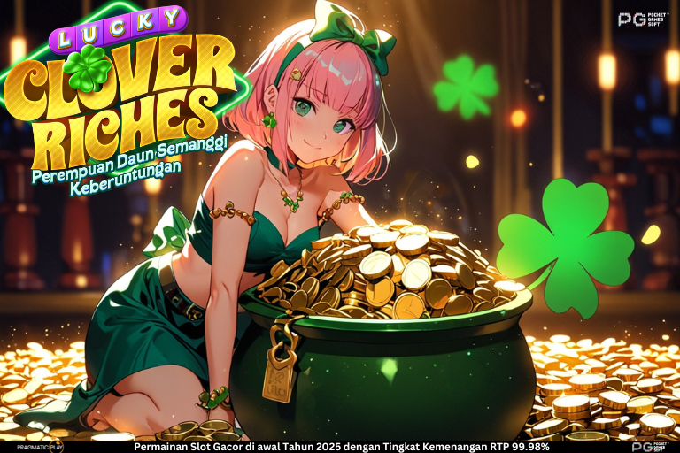 Lucky Clover Riches: Slot Online Bertema Keberuntungan Magis